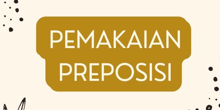 Pemakaian Preposisi